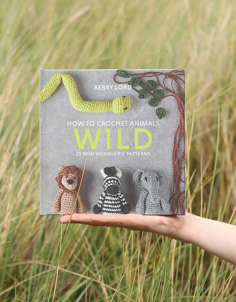 How To Crochet: Wild Mini Menagerie Book by Kerry Lord